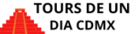 TOURS DE UN DIA CDMX